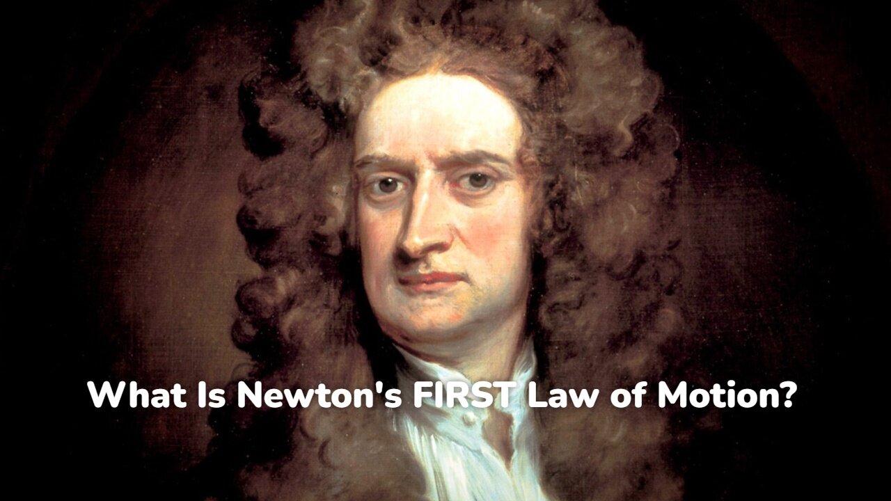 What Is Newton's FIRST Law of Motion?