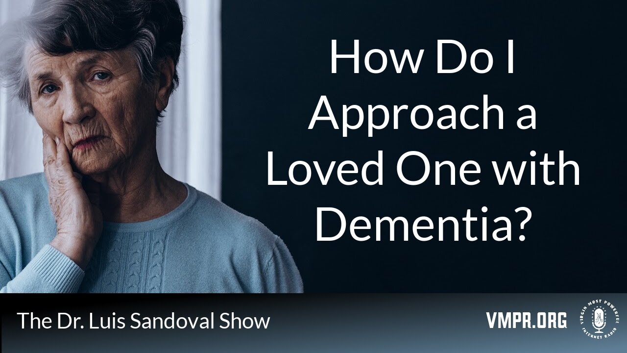 03 Jul 25, The Dr. Luis Sandoval Show: How Do I Approach a Loved One with Dementia?
