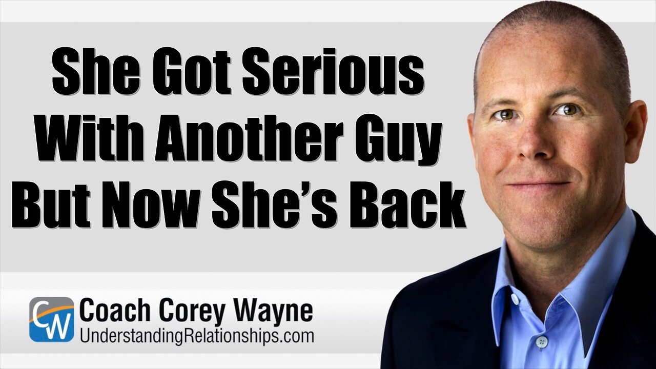 She Got Serious With Another Guy But Now She’s Back