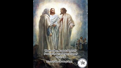 Wednesday, August 06, 2025 Feast of the Transfiguration of the Lord #faith #readings #ordinary