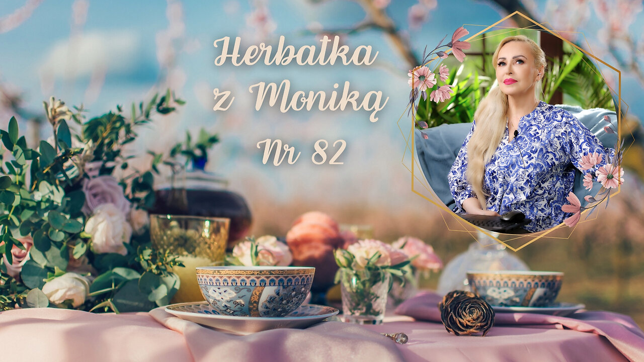 Herbatka z Moniką nr 82 | Zdrowie, Pytania, Teatr | Monika Cichocka
