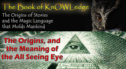 The Origins, and the Meaning of the All Seeing Eye
