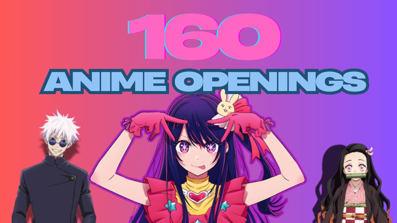 160 Anime Openings Quiz ~Very Easy-Hard~