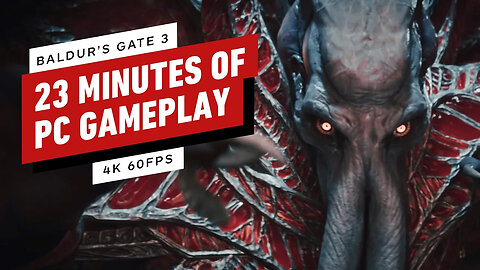 Baldur's Gate 3： The First 23 Minutes of PC Gameplay (Max Settings - 4K 60F