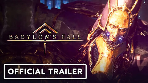Babylon's Fall - Official Story Trailer _ E3 2021