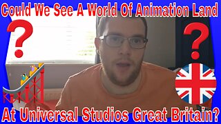 Could We See A World Of Animation Land At Universal Studios Great Britain