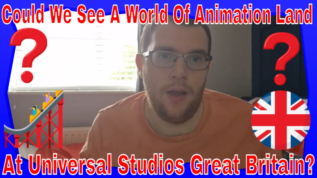 Could We See A World Of Animation Land At Universal Studios Great Britain