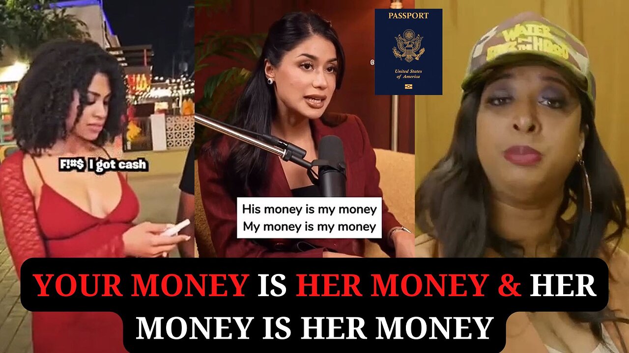 Your Money is Her Money & Her Money is Her Money | Why Men are looking for Foreign Women