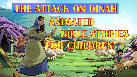 The Bible For Children - The Attack on Dinah