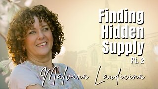 219: Pt. 2 Finding Hidden Supply | Malvina Laudicina