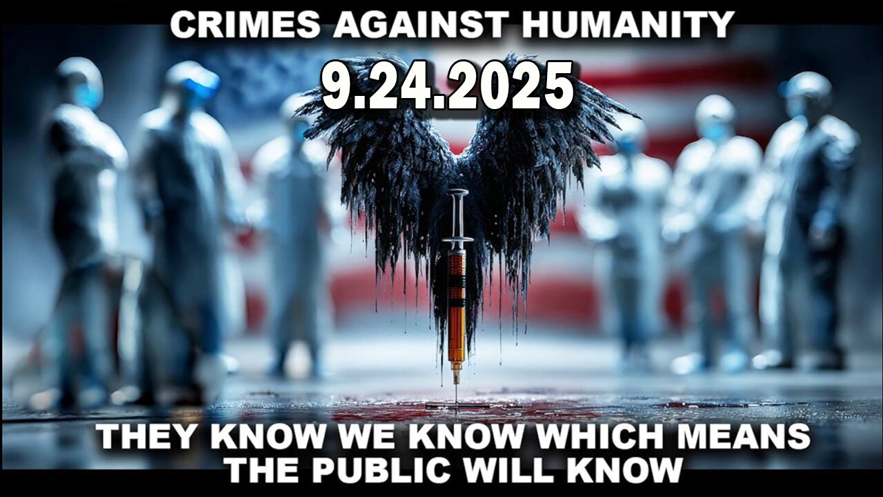 And We Know 9.24.25: Big PHARMA Trouble, Crimes Against HUMANITY, People Have Power To Decide