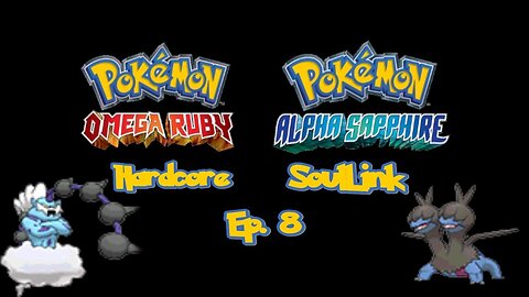 The Second Gym Gave Us Whiplash - Pokemon ORAS Hardcore Soullink Ep. 8