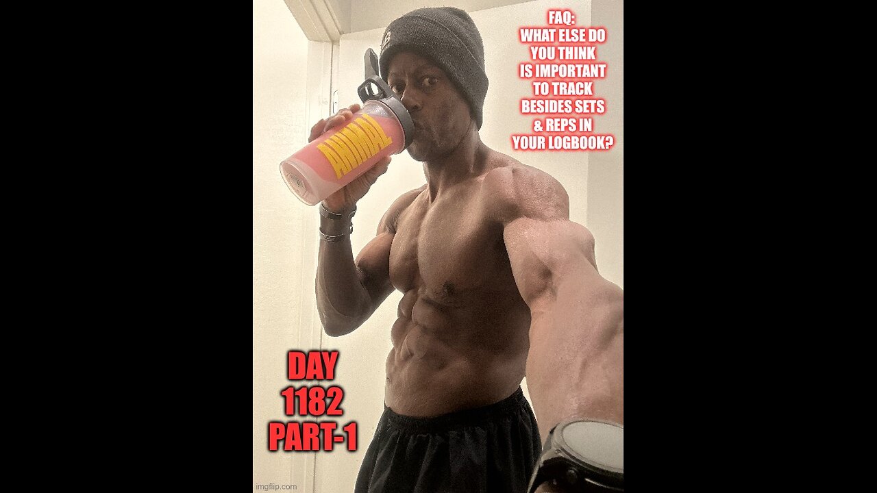 FAQ: What Else do You Feel is Important to Track Besides Sets & Reps? (Day 1182 Part-1)