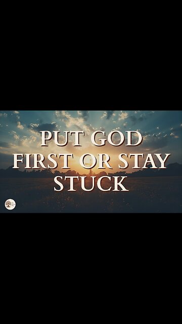 Put God First or Stay Stuck