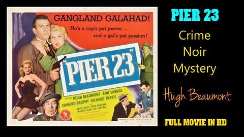 Pier 23 1951 - Film Noir Mystery - Hugh Beaumont - Full Movie in HD