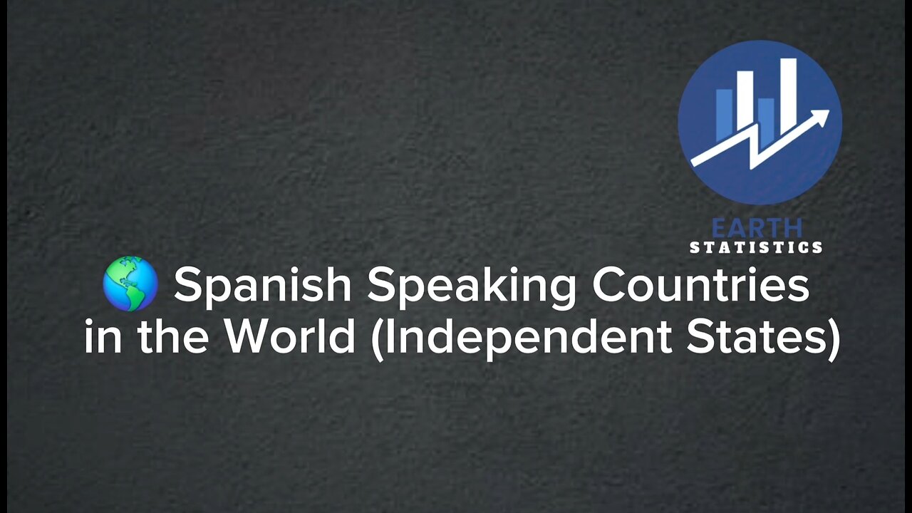 Spanish Speaking Countries in the World (Independent States)...