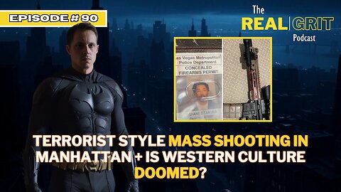 Episode #90: Terrorist Style Mass Shooting in Manhattan + Is Western Culture Doomed?