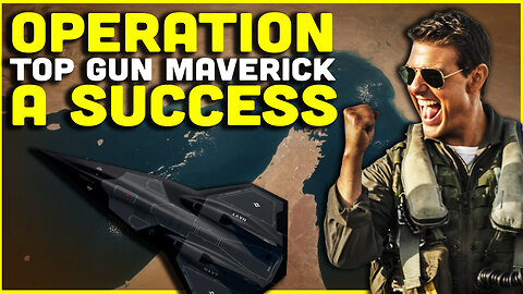 Operation Top Gun Maverick AN EXTRAORDINAY SUCCESS