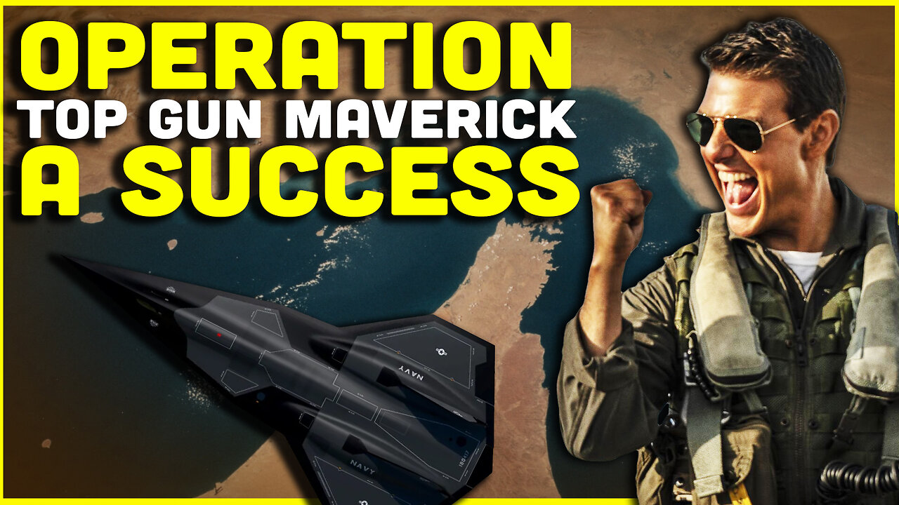 Operation Top Gun Maverick AN EXTRAORDINAY SUCCESS