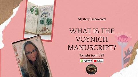 “Unlocking the Voynich: Secrets of the Unreadable Manuscript”