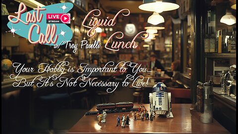 Liquid Lunch w/Last Call - Hobbies and Priorities