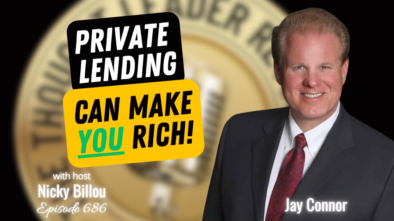 TTLR EP696: Jay Conner - Private Lending Can Make YOU Rich!