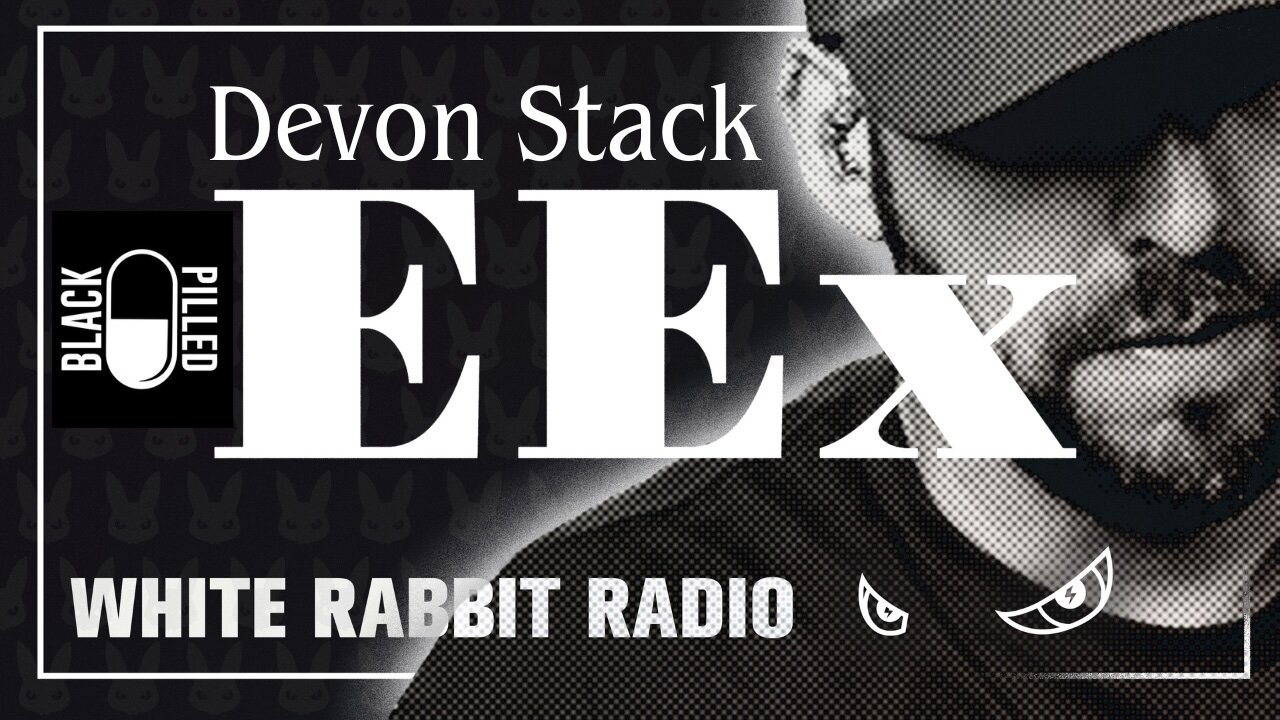 EEx Live | December 5, 2025 | Devon Stack - BlackPilled