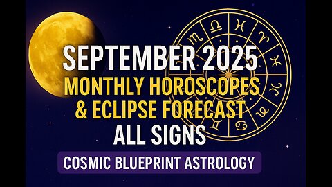 September 2025 Horoscope + Eclipse Forecast (All Signs)