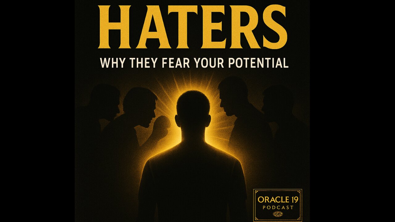 “HATERS: Why They Fear Your Potential.”