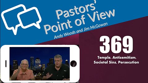 Pastors’ Point of View (PPOV) no. 369 - Prophecy update. Dr. Andy Woods. August 22, 2025