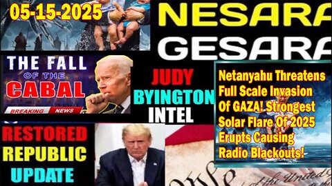 Judy Byington. Restored Republic via a GCR ~ Situation Update May 15 ~ Panic Everywhere, Netanyahu Threatens Full Scale Invasion Of GAZA - Juan O Savin