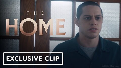 The Home - Exclusive Clip (Pete Davidson, John Glover)