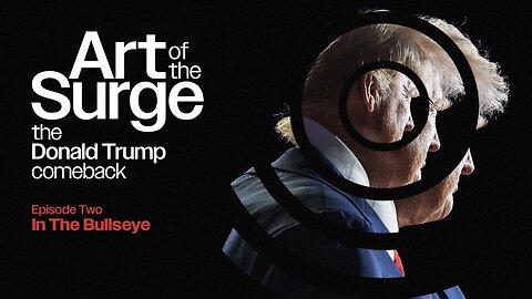 ART of the SURGE: The Donald Trump Comeback (Season 1, Episode 2)