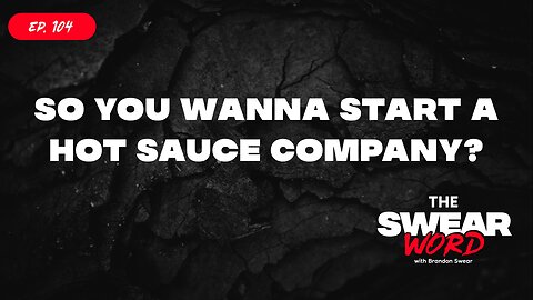 So You Wanna Start a Hot Sauce Company? | Hot or Not: Hellgarden Chili TSW: Ep 104
