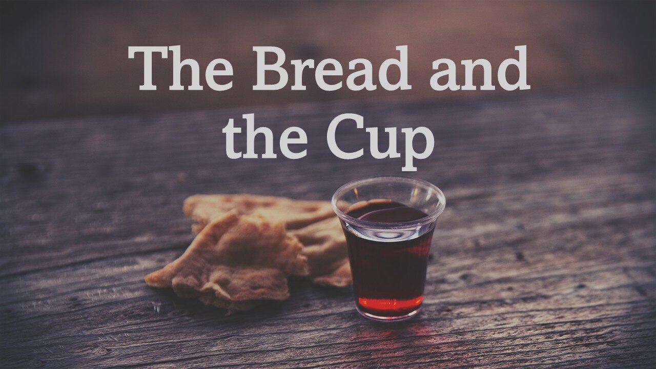 The Bread & the Cup | traditional