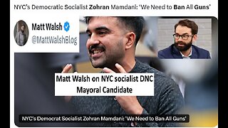 Matt Walsh reacts to NYC new DNC socialist mayor candidate Zohran