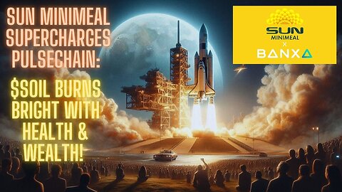 SUN Minimeal Supercharges PulseChain: $SOIL Burns Bright with Health & Wealth!