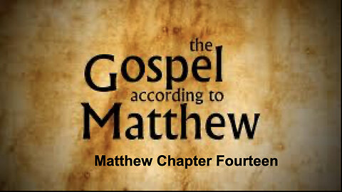 531 Gospel of Matthew Chapter 14