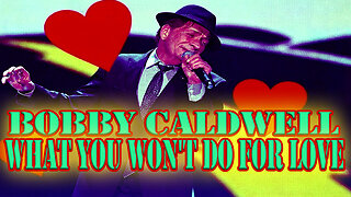 Bobby Caldwell - What You Won't Do For Love - Karaoke