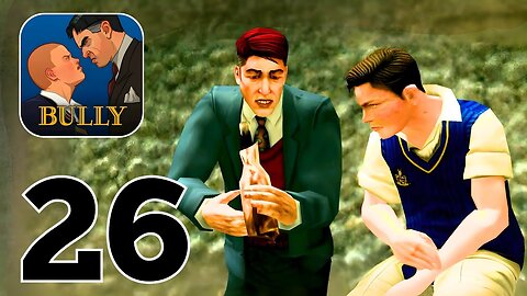 Bully Anniversary Edition - Gameplay Walkthrough | Part 26 (Android, iOS)
