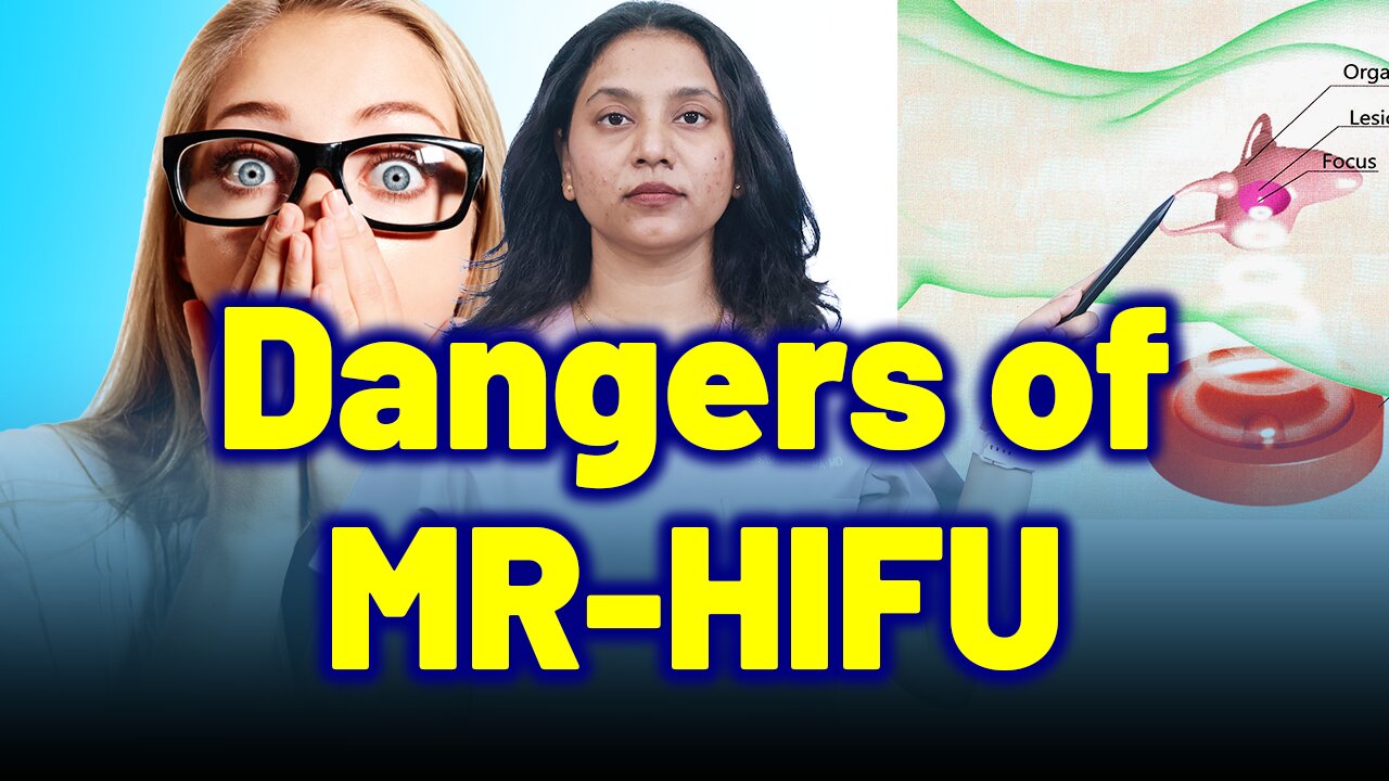 Before Choosing MR-HIFU for Fibroids: Understand the Side Effects.| Treatment Cure | Gynaecology