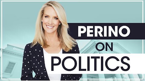 Perino on Politics - The Political Realignment Continues