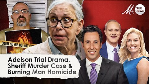 Donna Adelson Defense's Rocky Start, Plus Sheriff Shoots Judge Murder Case, and Burning Man Homicide