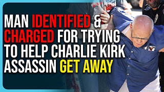 Man Identified & Charged For Trying To Help Charlie Kirk Assassin Get Away