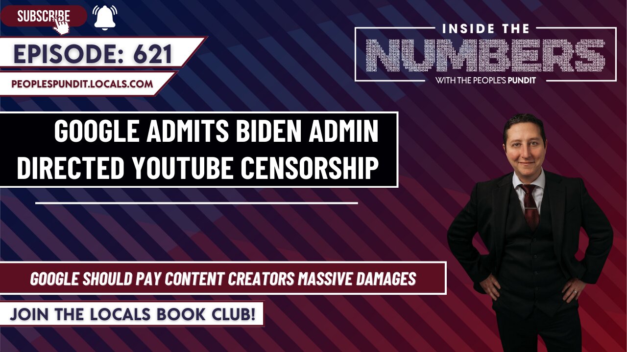 Google Admits Biden Admin Directed YouTube Censorship | Inside The Numbers