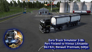 Euro Truck Simulator 2-86, Pori Finland to Vilnius Lithuania, 863 Km, Renault Premium, 60fps