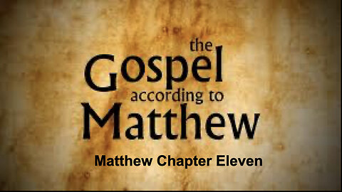 526 Gospel of Matthew Chapter 11