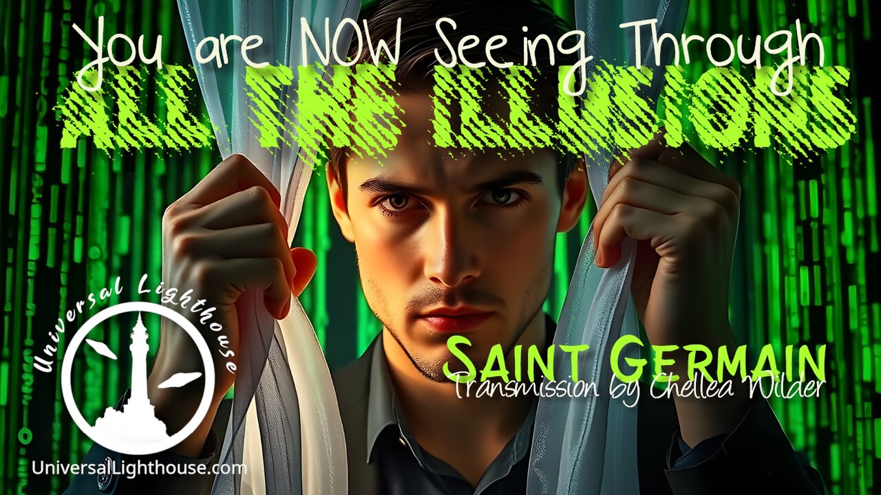 You are NOW Seeing Through ALL the Illusions ~ Saint Germain ~ Chellea Wilder