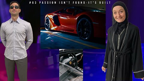 #63 Passion Isn’t Found-It’s Built
