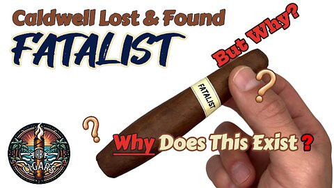 But Why? | Caldwell The Fatalist
